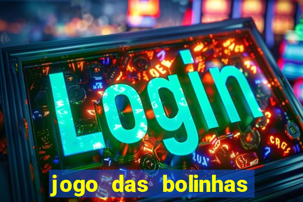 jogo das bolinhas que ganha dinheiro